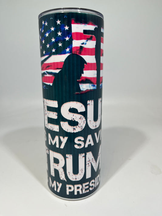 20 oz Skinny Tumbler - JESUS IS MY SAVIOR TRUMP IS MY PRESIDENT